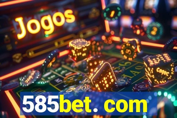 585bet. com